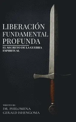 Philomena Gerald Ishengoma - Liberación Fundamental Profunda, Inbunden. Tillgänglighet: Lägg i varukorg