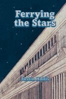 Justin Hollis - Ferrying the Stars, Häftad