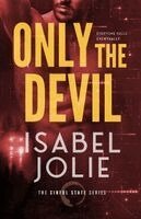 Isabel Jolie - Only the Devil, Häftad