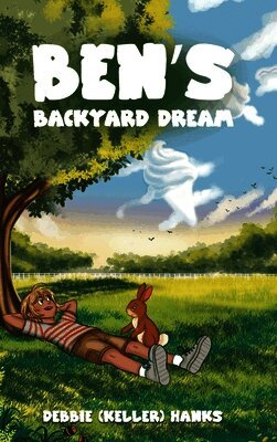 Debbie (Keller) Hanks - Ben's Backyard Dream, Inbunden