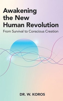 W Koros - Awakening the New Human Revolution, Häftad