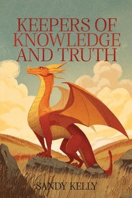 Sandy Kelly - Keepers of Knowledge and Truth, Häftad