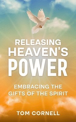 Tom Cornell - Releasing Heaven's Power, Häftad