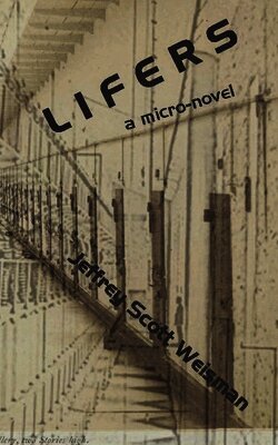 Jeffrey Scott Weisman - Lifers, Häftad