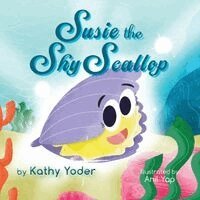 Kathy Yoder - Susie the Shy Scallop, Häftad. Tillgänglighet: Lägg i varukorg