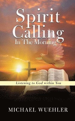 Michael Wuehler - Spirit Calling in the Morning, Häftad