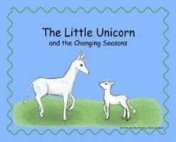 Jessie Wallace - Little Unicorn and the Changing Seasons, Inbunden