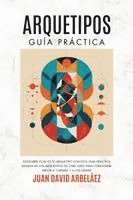 Arquetipos: Guía Práctica