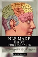 Diego Gómez - NLP Made Easy for Beginners, Häftad