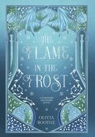 Olivia Boothe - Flame in the Frost, Inbunden