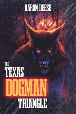 Aaron Deese - Texas Dogman Triangle, Häftad