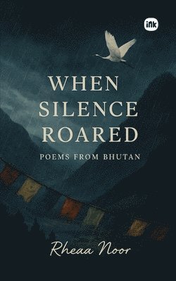 When Silence Roared: Poems to Pause within a Noisy World