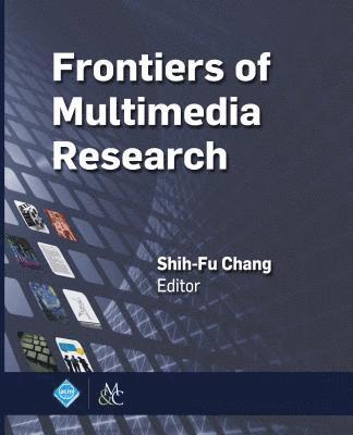 Frontiers of Multimedia Research 1
