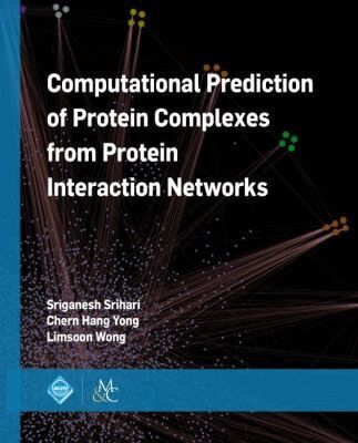 Sriganesh Srihari, Chern Han Yong, Limsoon Wong, M Tamer Ozsu - Computational Prediction of Protein Complexes from Protein Interaction Networks, Inbunden