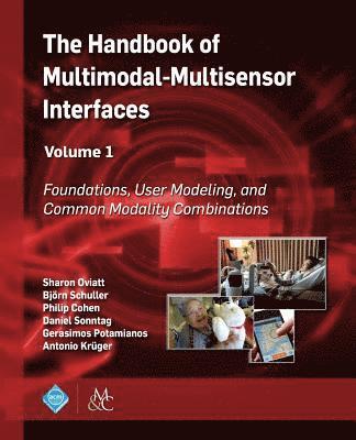 The Handbook of Multimodal-Multisensor Interfaces, Volume 1 1