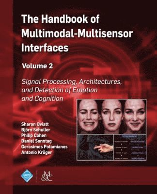 Sharon Oviatt, Björn Schuller, Philip Cohen, Daniel Sonntag, Gerasimos Potamianos, Antonio Krüger - Handbook of Multimodal-Multisensor Interfaces, Volume 2, Häftad