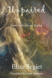 bokomslag Unpaired: Poetry in Polish and English