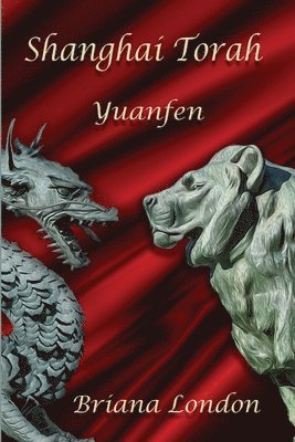 Briana London - Shanghai Torah: Yuanfen, Häftad. Tillgänglighet: Lägg i varukorg