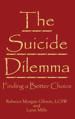 bokomslag The Suicide Dilemma: Finding a Better Choice