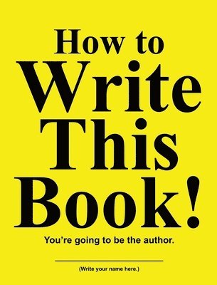 Jimmy Huston - How to Write This Book!, Inbunden