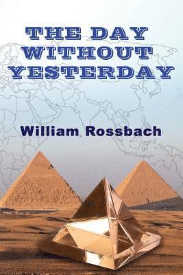 William Rossbach - The Day Without Yesterday, Häftad