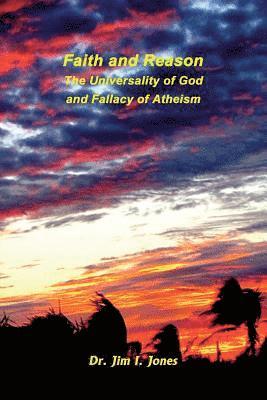 bokomslag Faith and Reason - The Universality of God and Fallacy of Atheism