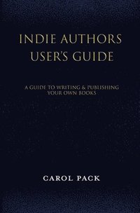 bokomslag Indie Authors User's Guide