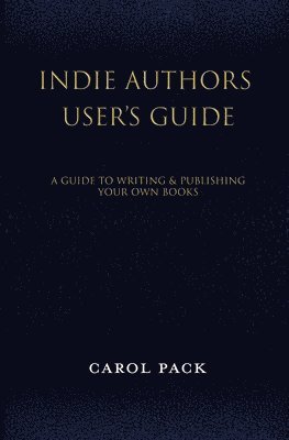 bokomslag Indie Authors User's Guide