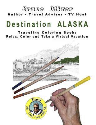 Destination Alaska - Traveling Coloring Book 1