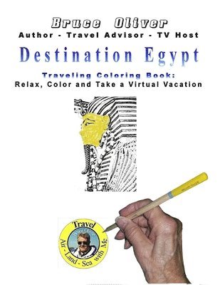 Destination Egypt Traveling Coloring Book: 30 Illustrations, Relax, Color and Take a Virtual Vacation 1