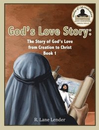bokomslag God's Love Story Book 1: The Story of God's Love from Creation to Christ