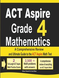 bokomslag ACT Aspire Grade 4 Mathematics: A Comprehensive Review and Ultimate Guide to the ACT Aspire Math Test