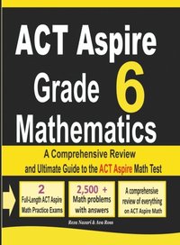 bokomslag ACT Aspire Grade 6 Mathematics: A Comprehensive Review and Ultimate Guide to the ACT Aspire Math Test