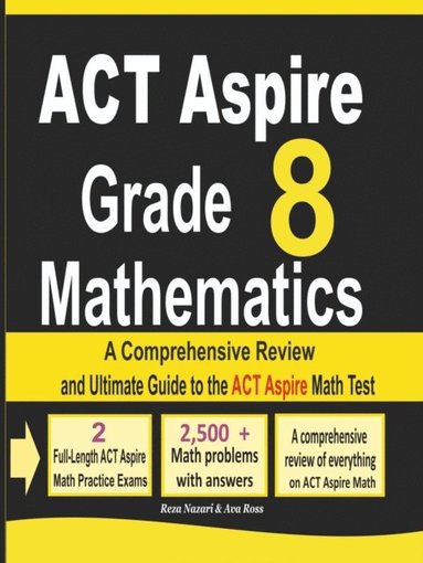 bokomslag ACT Aspire Grade 8 Mathematics: A Comprehensive Review and Ultimate Guide to the ACT Aspire Math Test