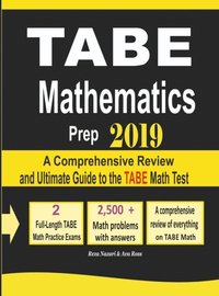 bokomslag TABE Math Prep 2019: A Comprehensive Review and Ultimate Guide to the TABE Math Test
