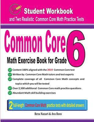 Common Core Math Exercise Book for Grade 6: Student Workbook and Two Realistic Common Core Math Tests 1