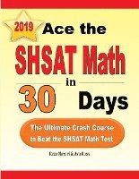 bokomslag Ace the SHSAT Math in 30 Days: The Ultimate Crash Course to Beat the SHSAT Math Test