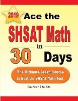 bokomslag Ace the SHSAT Math in 30 Days: The Ultimate Crash Course to Beat the SHSAT Math Test