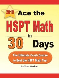 bokomslag Ace the HSPT Math in 30 Days: The Ultimate Crash Course to Beat the HSPT Math Test