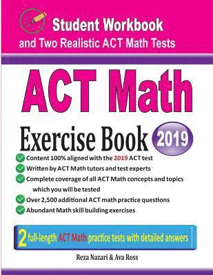 ACT Math Exercise Book: Student Workbook and Two Realistic ACT Math Tests 1