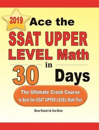 bokomslag Ace the SSAT Upper Level Math in 30 Days: The Ultimate Crash Course to Beat the SSAT Upper Level Math Test