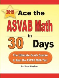 bokomslag Ace the ASVAB Math in 30 Days: The Ultimate Crash Course to Beat the ASVAB Math Test