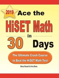 bokomslag Ace the HiSET Math in 30 Days: The Ultimate Crash Course to Beat the HiSET Math Test