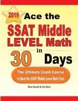 bokomslag Ace the SSAT Middle Level Math in 30 Days: The Ultimate Crash Course to Beat the SSAT Middle Level Math Test