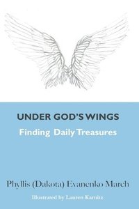 bokomslag Under God's Wings: Finding Daily Treasures