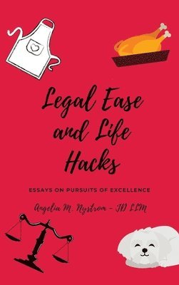 Angelia M Nystrom, Angelia M. Nystrom, M Nystrom, Angelia - Legal Ease and Life Hacks, Inbunden