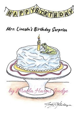 Mrs. Lincoln's Birthday Surprise 1