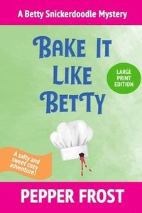 bokomslag Bake It Like Betty