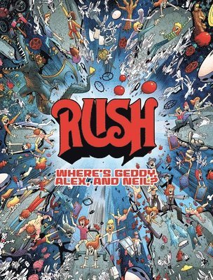 David Calcano - Rush: Where's Geddy, Alex, and Neil?, Inbunden