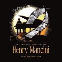 bokomslag The Extraordinary Life of Henry Mancini: Official Graphic Novel